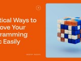 13 Practical Ways To Improve Your Programming Logic Easily