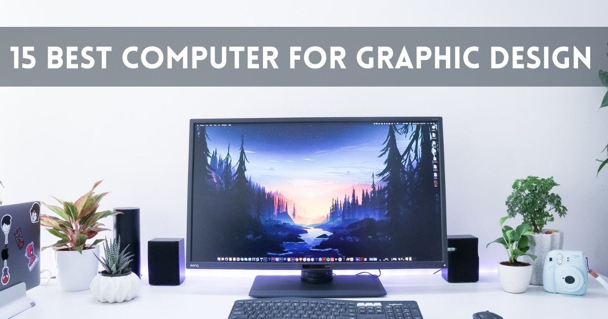 15 Best Computer For Graphic Design In 2026 15 Best Computer For Graphic Design 