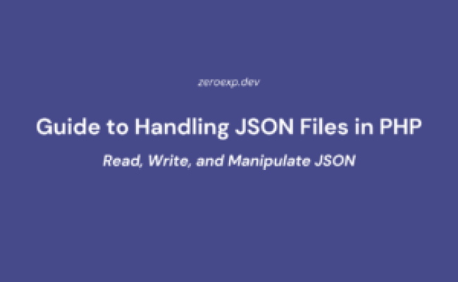 Guide To Handling JSON Files In PHP: Read, Write, And Manipulate JSON ...