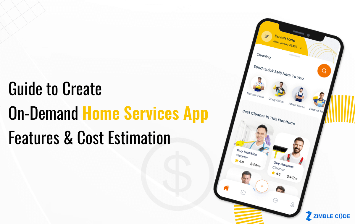 Guide to Create On-Demand Home Services App: Features & Cost Estimation