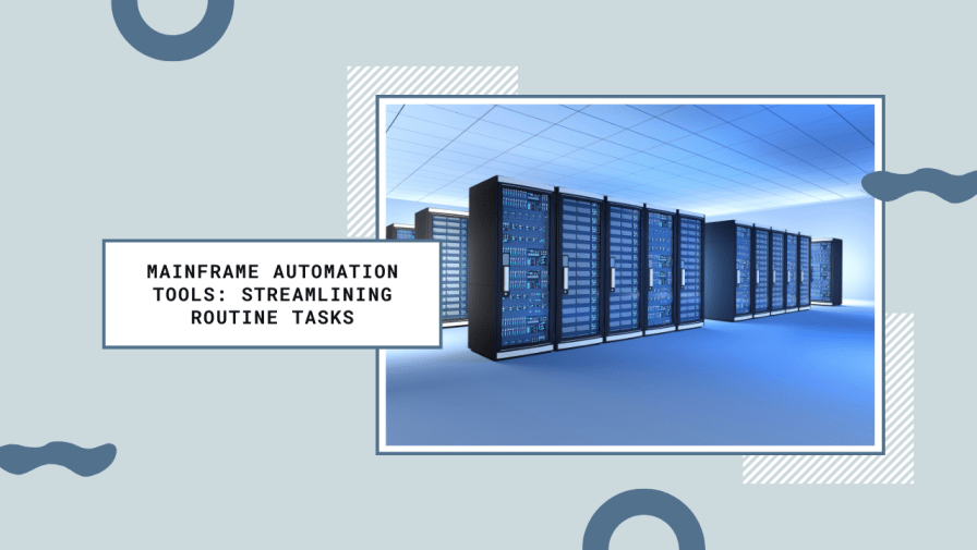 Mainframe Automation Tools: Streamlining Routine Tasks