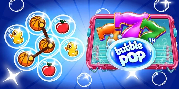 Cara Untuk Mendapatkan Hadiah Kemenangan Slot Bubble Pop